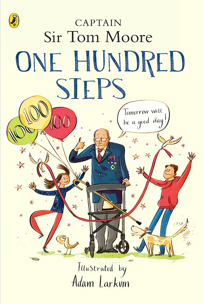 Book cover of One Hundred Steps by Captain Sir Tom Moore illustrated by Adam Larkum