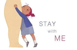 Child hugging parent's leg with text stay with me