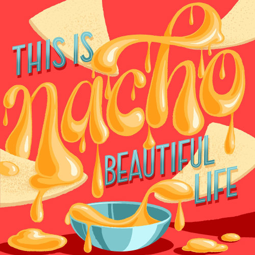 This is nacho beautiful life hand lettering 