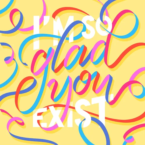 Lettering I'm so glad you exist
