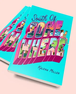 Bright book cover with hand-lettered title South of Somewhere by Alissandra Seelaus