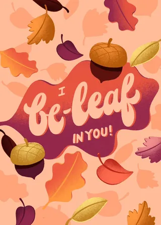 Colorful autumn leaves and acorns with inspirational text Be-Leaf in You