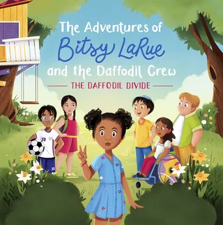 Cover of The Adventures of Bitsy LaRue and the Daffodil Crew by Andressa Meissner Kids