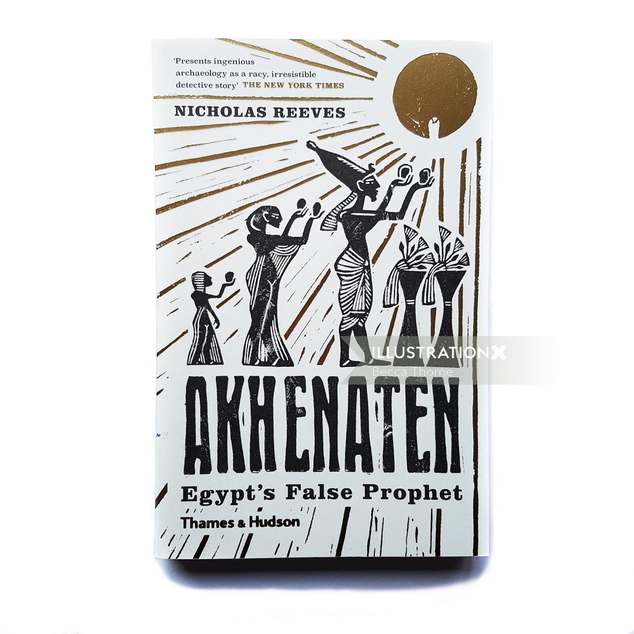 ニコラス・リーブス著『Akhenaten: Egypt&#39;s False Prophet』のブックカバー。表紙は白地に黒地