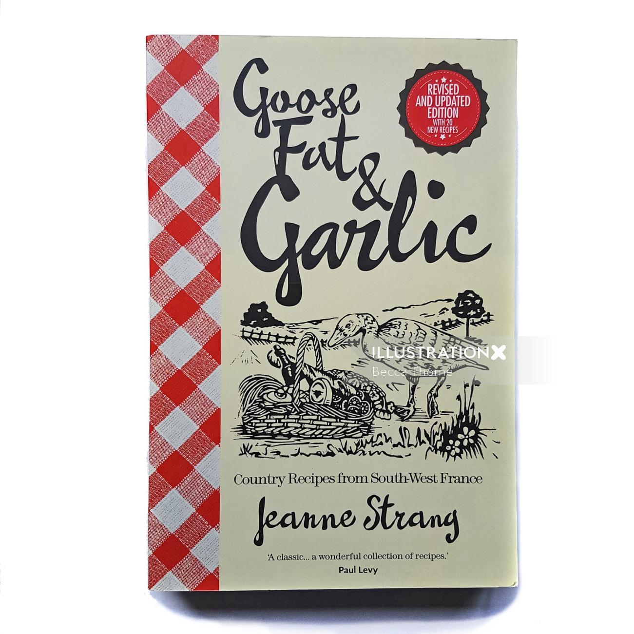 Cover of Jeanne Strang's Goose Fat & Garlic, with a linocut illustration of a goose standing by a ha