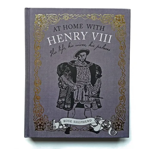 Das Cover von Rose Shepherds Buch „At Home With Henry VIII“.