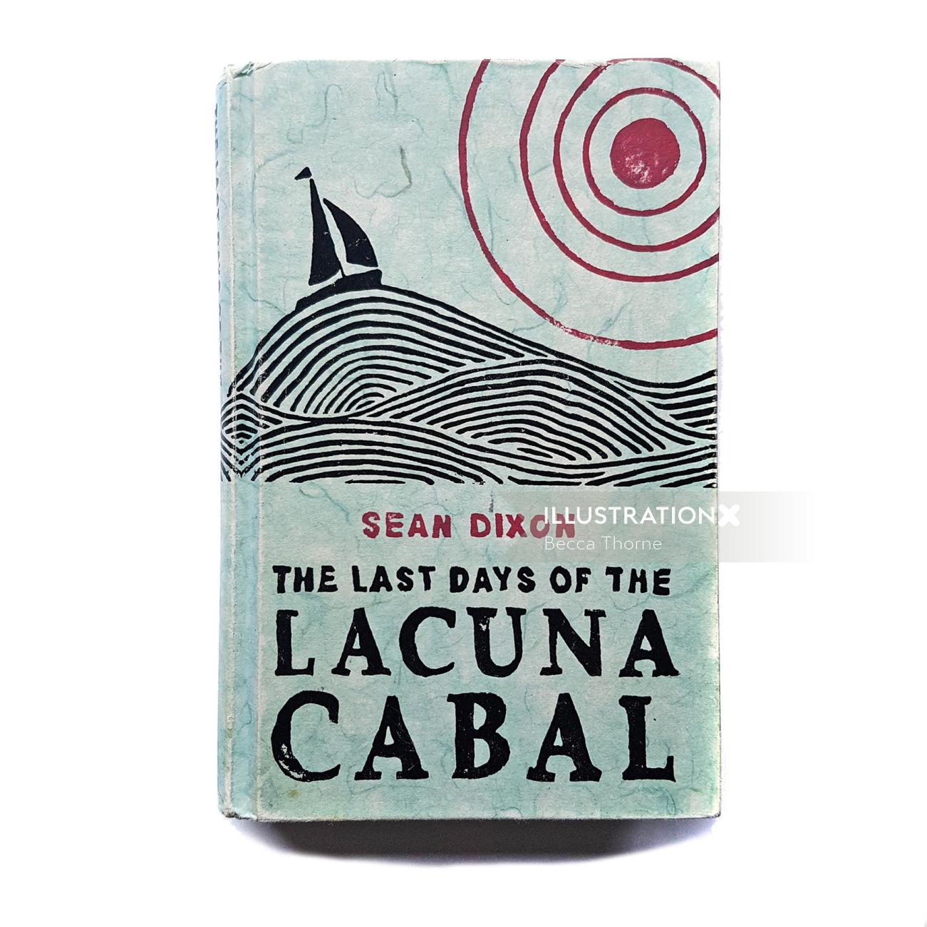 ショーン・ディクセンの『Last Days of The Lacuna Cabal』のブックカバー、スタイラスのリノカット表紙イラスト付き