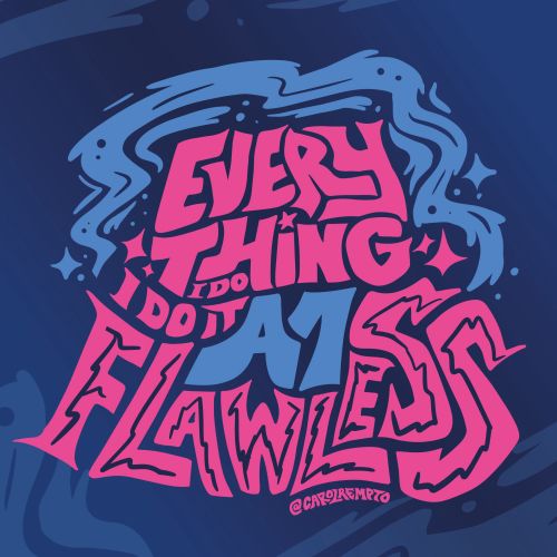 Lettered song lyrics reading Everything I do I do it flawless by Carol Rempto