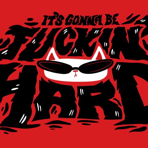 Bold text 'It's Gonna Be Fuckin Hard' with cat wearing sunglasses by Carol Rempto