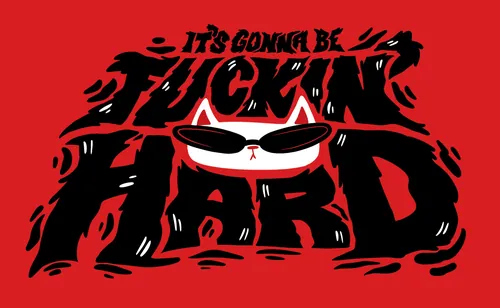 Bold text 'It's Gonna Be Fuckin Hard' with cat wearing sunglasses by Carol Rempto