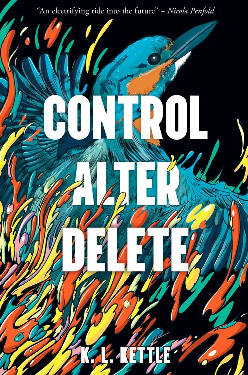 Book cover with a colorful bird and text Control Alter Delete by K.L. Kettle by Carolina Rodriguez F