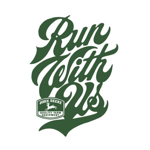 typography for John Deere based on their new quote "Run With Us" 