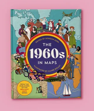 Book cover of The 1960s in Maps illustrated by Claire Rollet