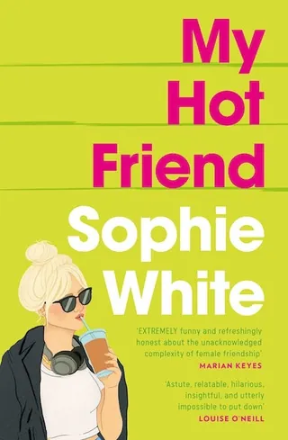 Book cover of My Hot Friend by Sophie White with bright green background by Debs Lim