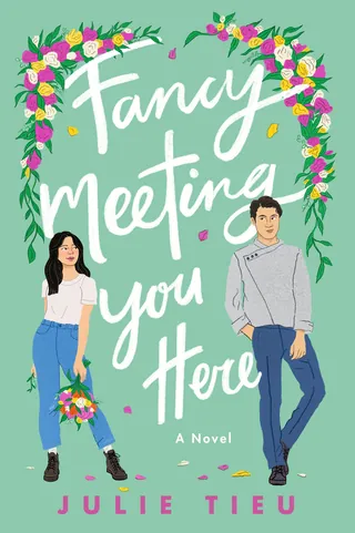 Book cover of Fancy Meeting You Here by Julie Tieu with two illustrated characters holding flowers b