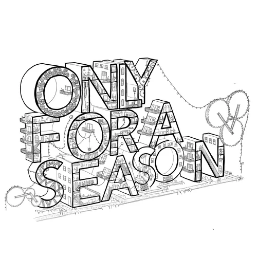 Illustration of text 'ONLY FOR A SEASON' with buildings and wires integrated.