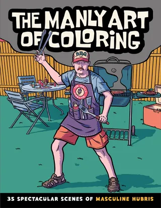 Man grilling with spatula, text reading The Manly Art of Coloring.