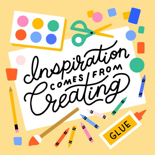 Art supplies and handwritten quote 'Inspiration comes from creating'