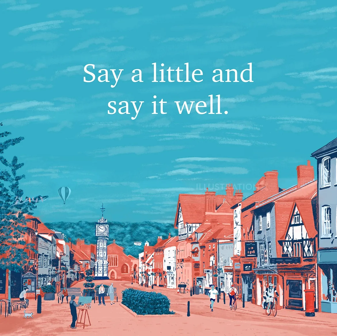 Quaint town street illustration with quote saying say a little and say it well