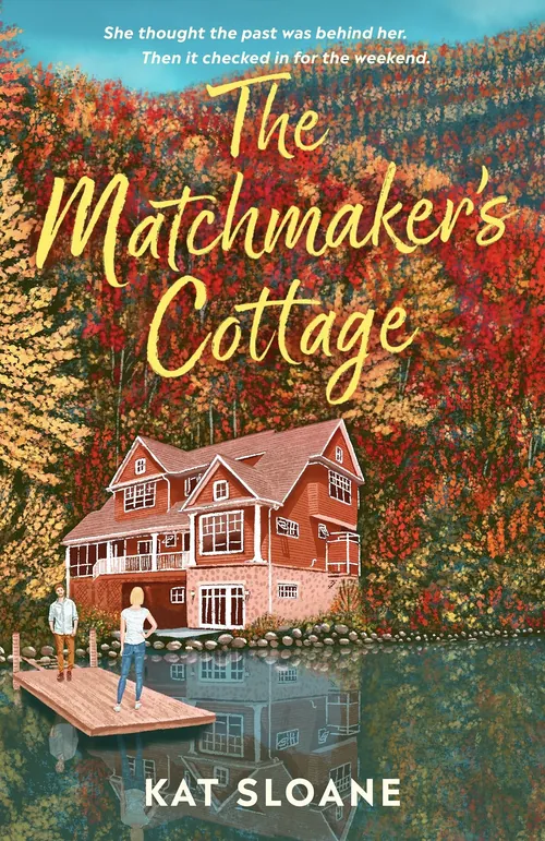 Book cover of The Matchmakers Cottage by Kat Sloane, autumn lake cottage scene by Georgie Stewart