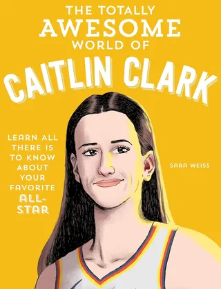 Book cover for The Totally Awesome World of Caitlin Clark