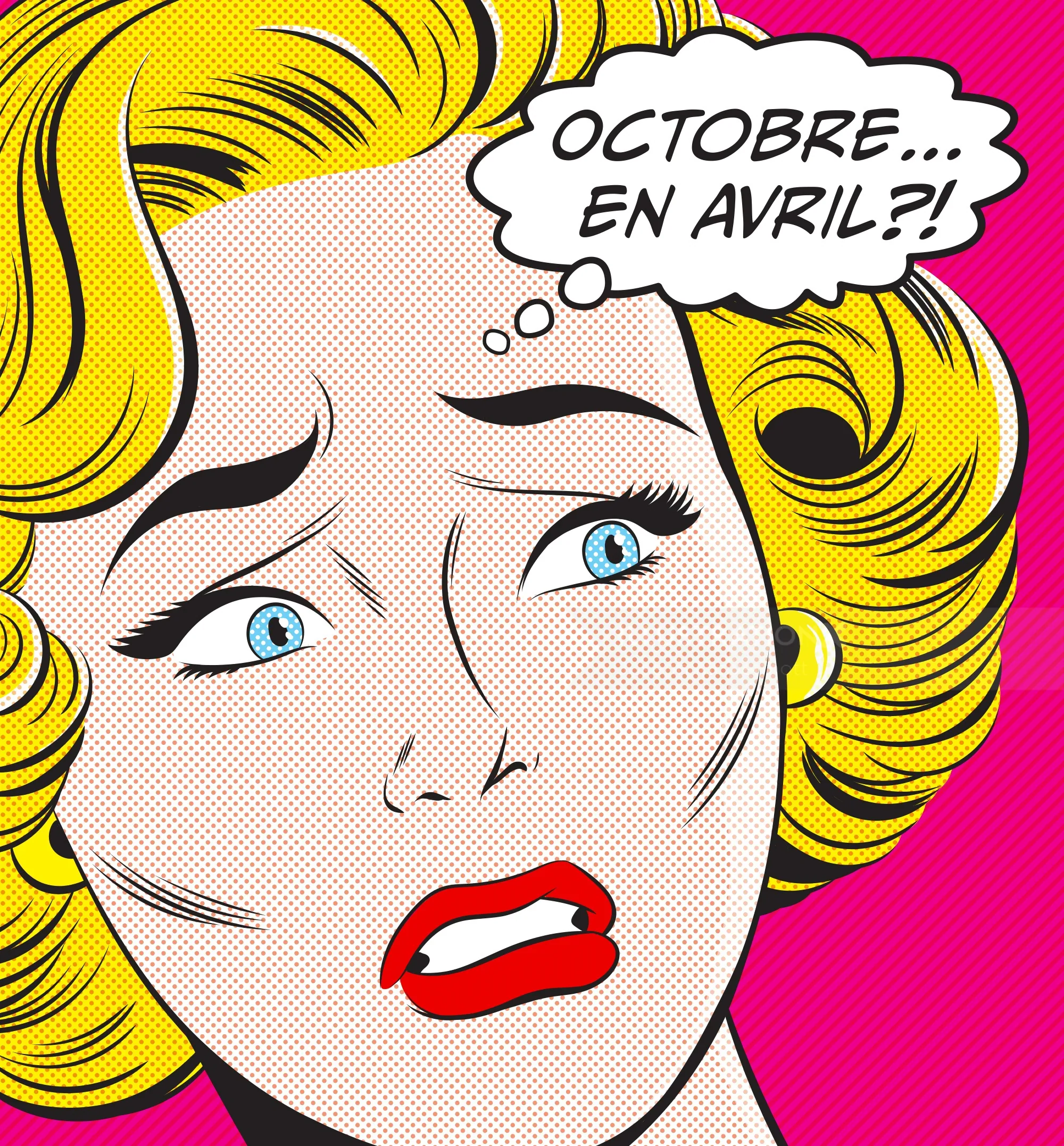 Pop art woman with blonde hair looking surprised saying Octobre en Avril