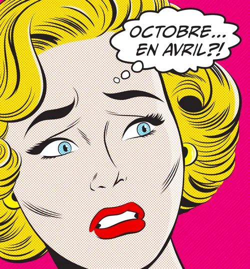 Pop art woman with blonde hair looking surprised saying Octobre en Avril