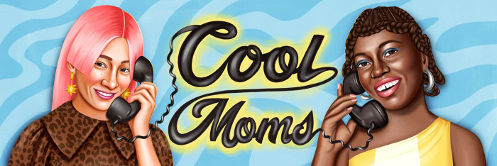 Cool Moms podcast poster illustration