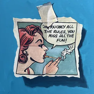 Pop art woman smoking cigarette saying missing the fun by obeying rules