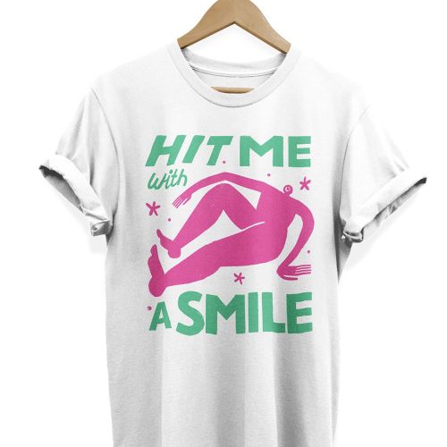Hit me with smile poster on t-shirt