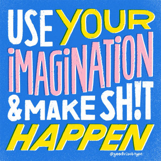 Usa tu imaginación y haz que sucedan cosas