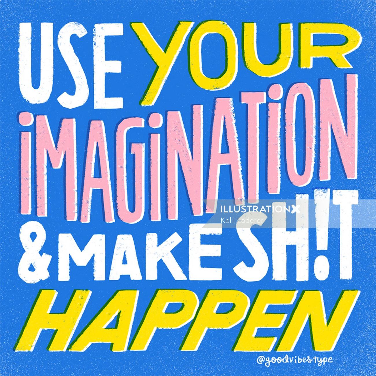 Usa tu imaginación y haz que las cosas sucedan