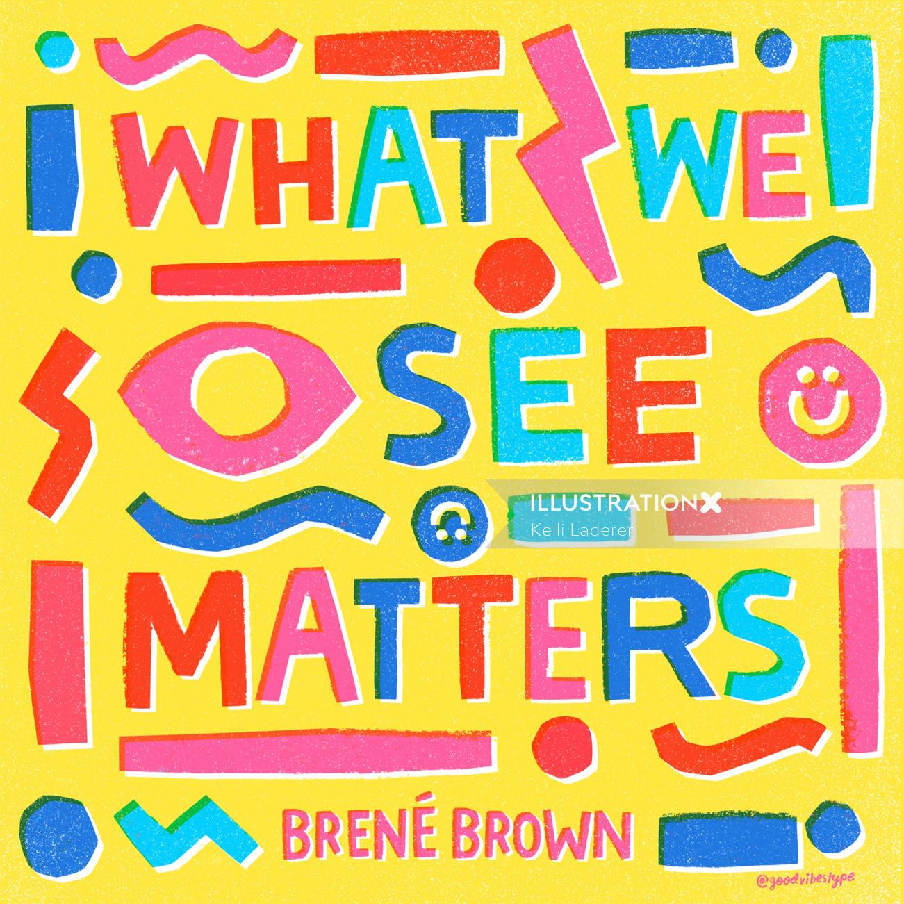 "What we see matters" by Brene Brown