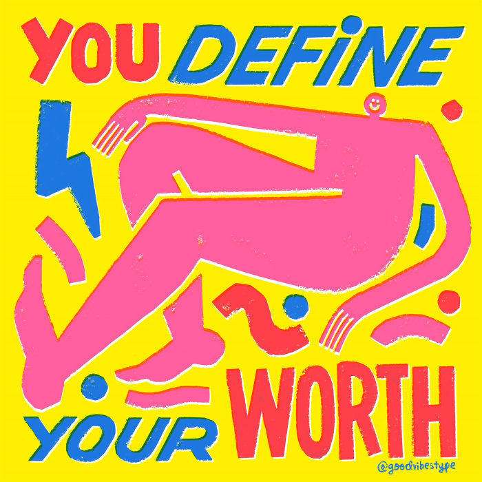 You define your worth 