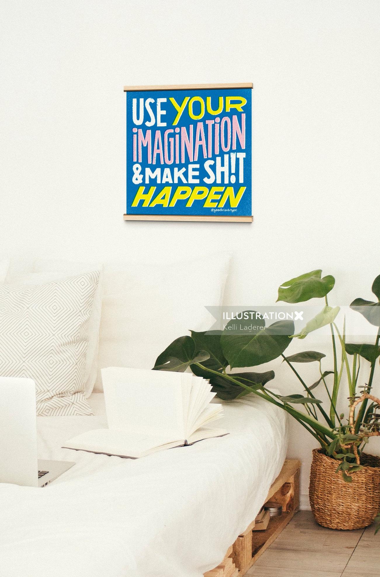 Use your imagination and make shit happen wall decor