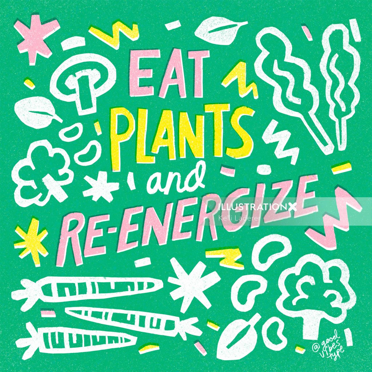 Eat plants & Re-energize