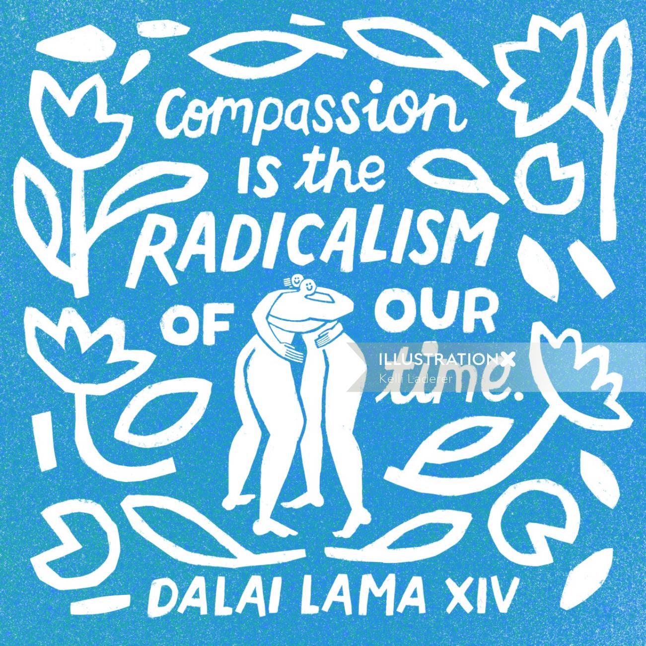La compassion est le radicalisme de notre époque citation par le Dalaï Lama