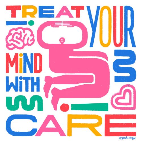 Treat your mind with care