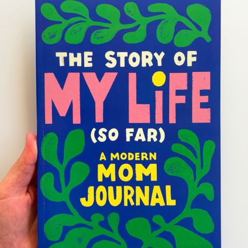 Book cover of The Story of My Life (So Far): A Modern Mom Journal with colorful text and green leaf 