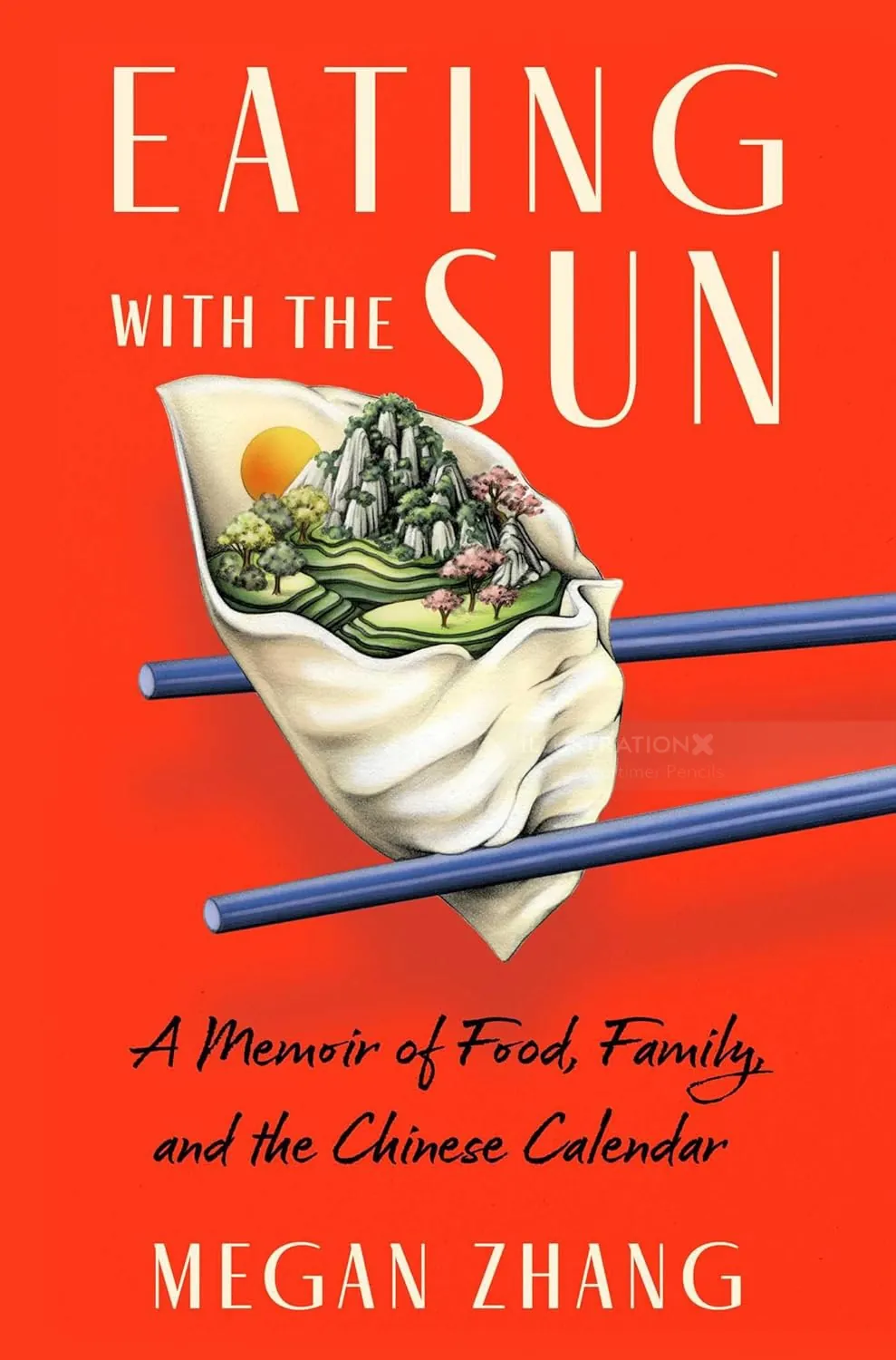 Book cover of Eating with the Sun by Megan Zhang, illustrated by Lauren Mortimer Pencils