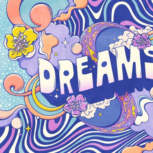 Psychedelic art with word DREAMS surrounded by colorful swirls and flowers.