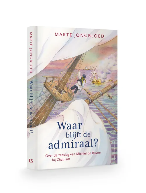 Book cover of Waar blijft de admiraal? by Marte Jongbloed, naval battle art by Marieke Nelissen