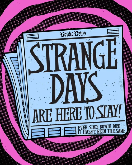 Newspaper with bold headline reading 'Strange Days Are Here to Stay!'