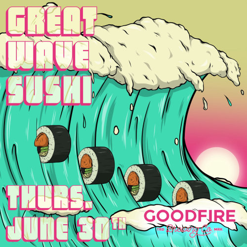 Great Wave Sushi at Goodfire Brewing