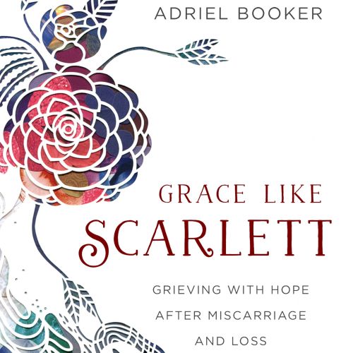 "Grace Like Scarlett: Grieving with Hope after Miscarriage and Loss" book cover