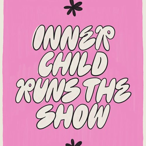 Hand-lettered phrase 'Inner Child Runs The Show' in bold white text on pink