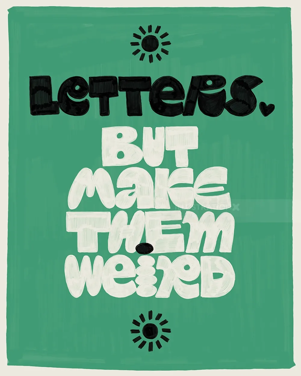 Hand-lettered phrase with black and white text on green background by Mel Cerri