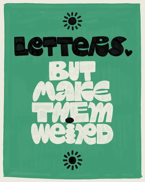 Hand-lettered phrase with black and white text on green background by Mel Cerri