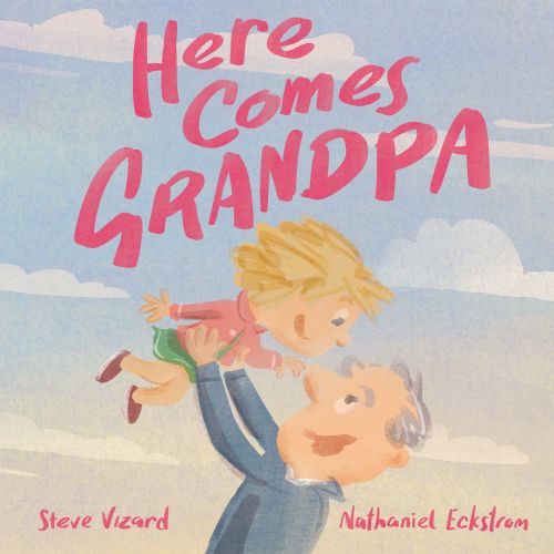 Grandpa lifting child with text Here Comes Grandpa illustration