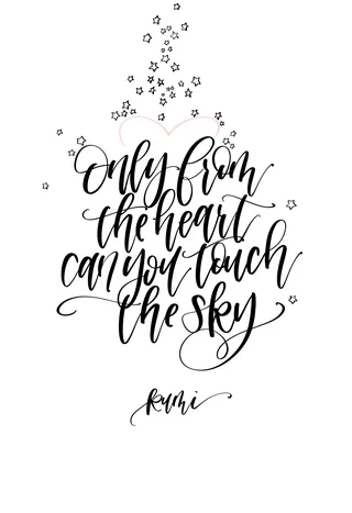 Only from the heart can you touch the sky